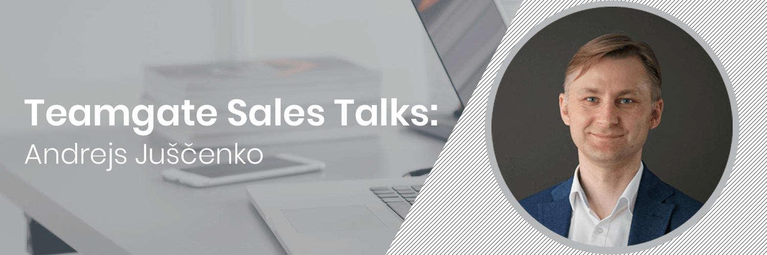 Teamgate Sales Talks - Andrejs Juscenko